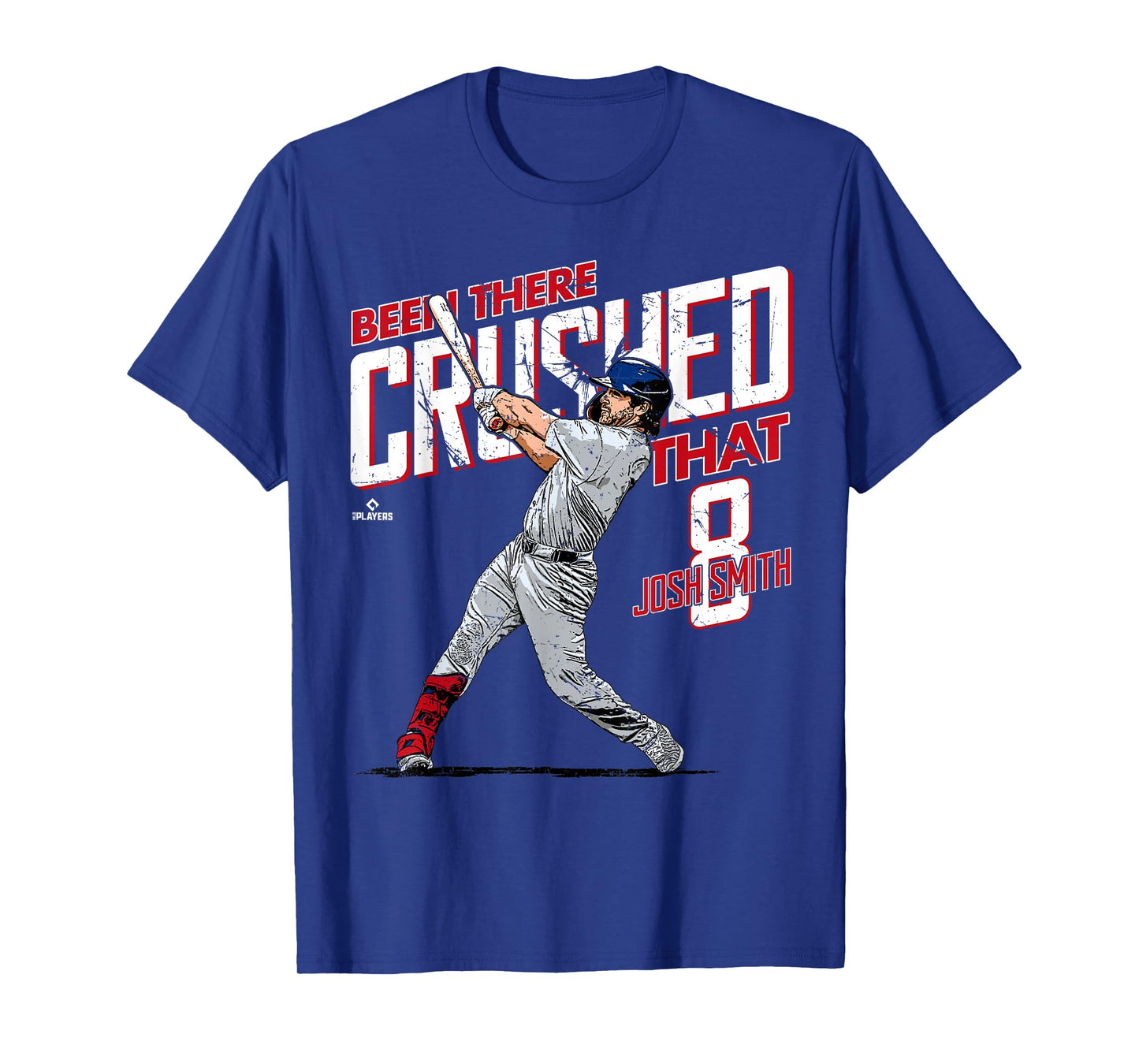 Been There Crushed That Josh Smith Texas Baseball MLBPA T-Shirt