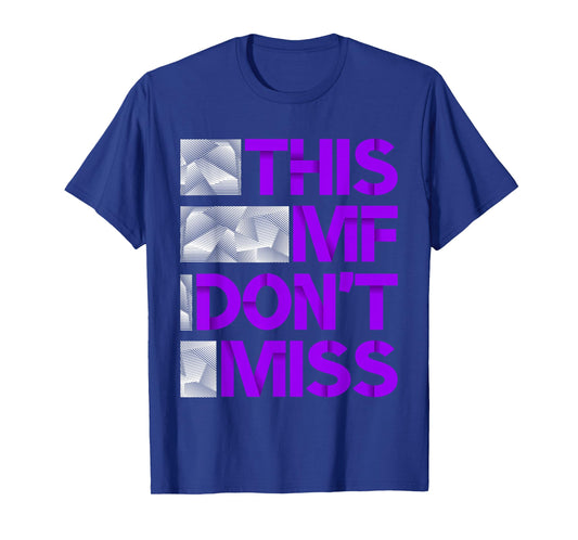 Purple This MF Don't Miss Purple Color Graphic T-Shirt