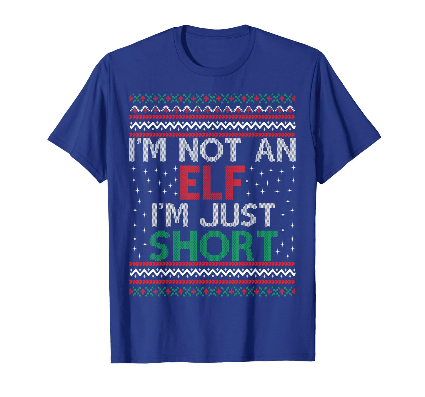 I'm Not An Elf I'm Just Short Christmas Ugly Sweater Elf T-Shirt
