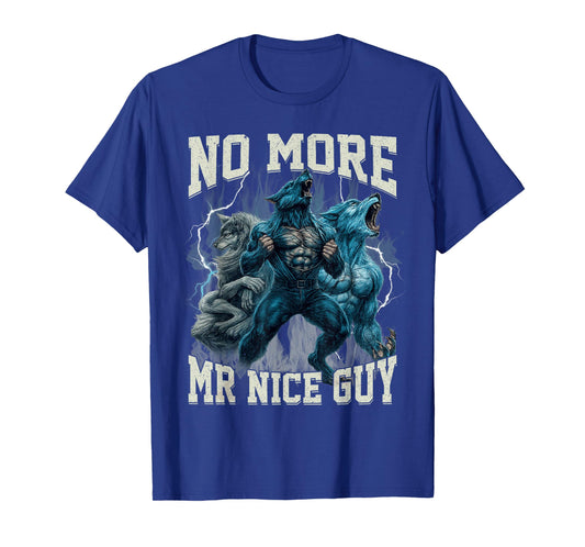No More Mr Nice Guy Funny Alpha Wolf Meme Dad Papa Men Gifts T-Shirt