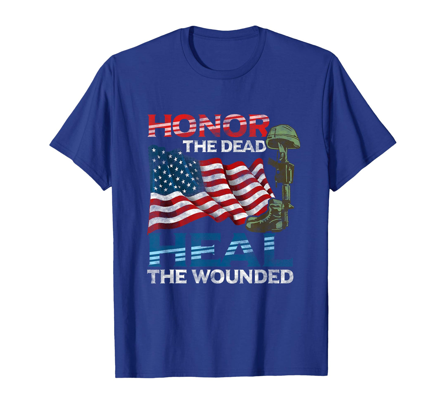 Military Service Honor The Dead Heal The Wounded Warrior T-Shirt