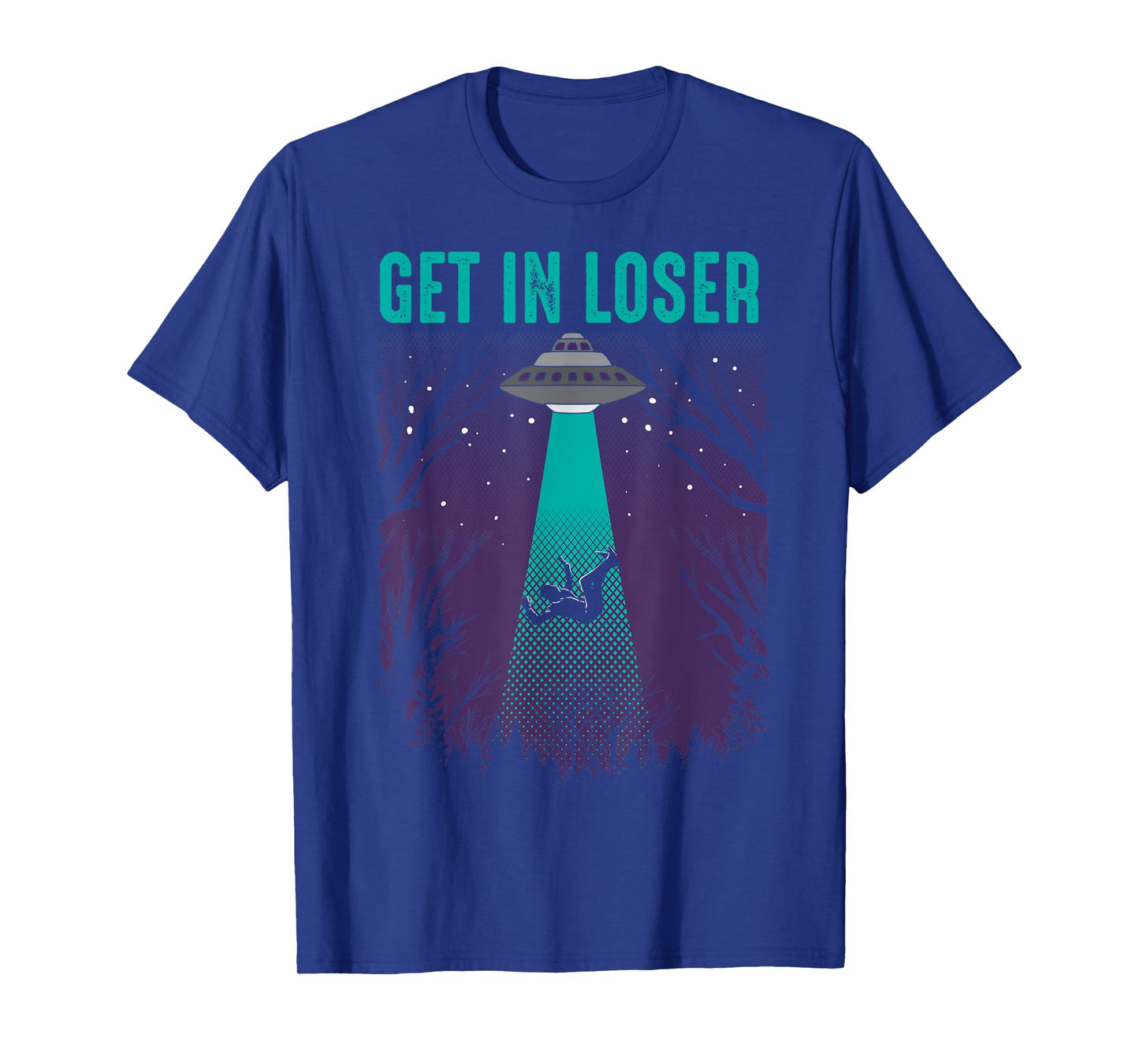 Get In Loser | Cute Alien UFO Believers Gift T-Shirt