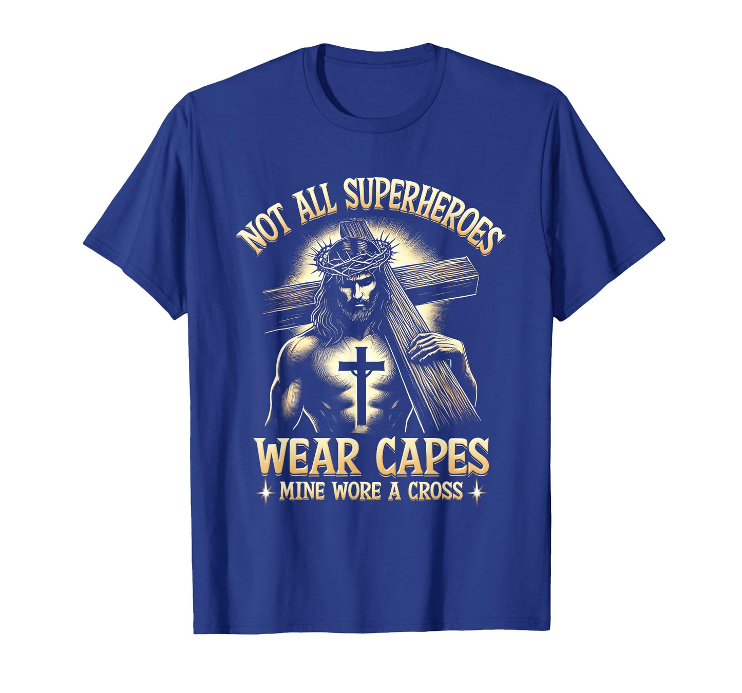 Not All Superhero Wear Capes Mine Wore A Cross Saying T-Shirt