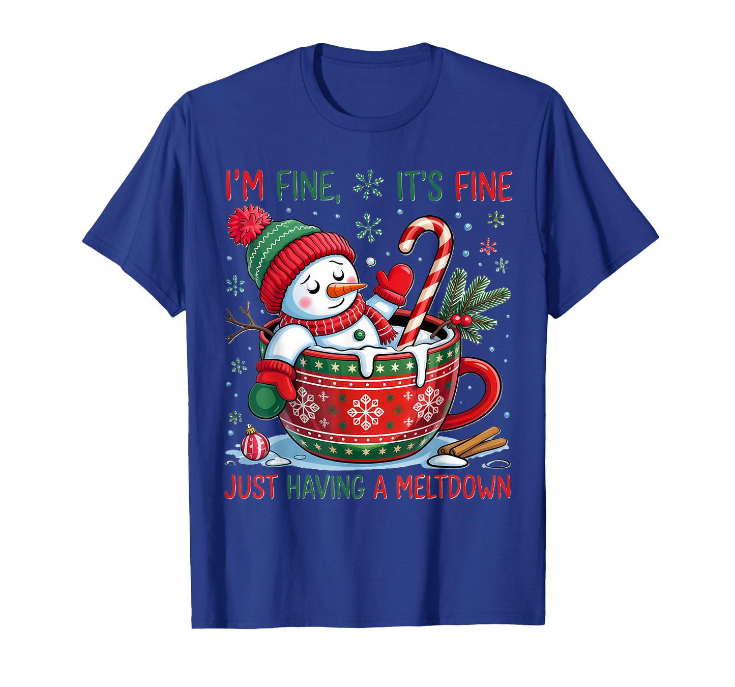 I’m Fine It’s Fine Just Having A Meltdown Snowman Christmas T-Shirt