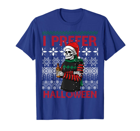 I Prefer Halloween Funny Christmas Skeleton Sweater Ugly T-Shirt