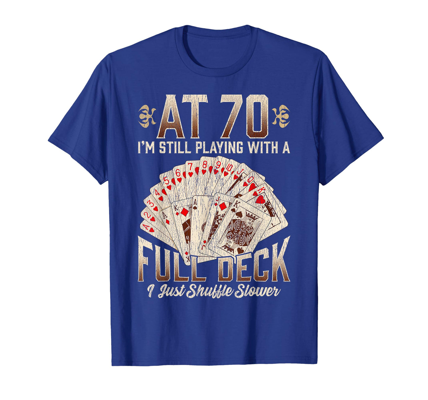 70th Birthday 70 Year Old Poker Playing Card Saying T-Shirt