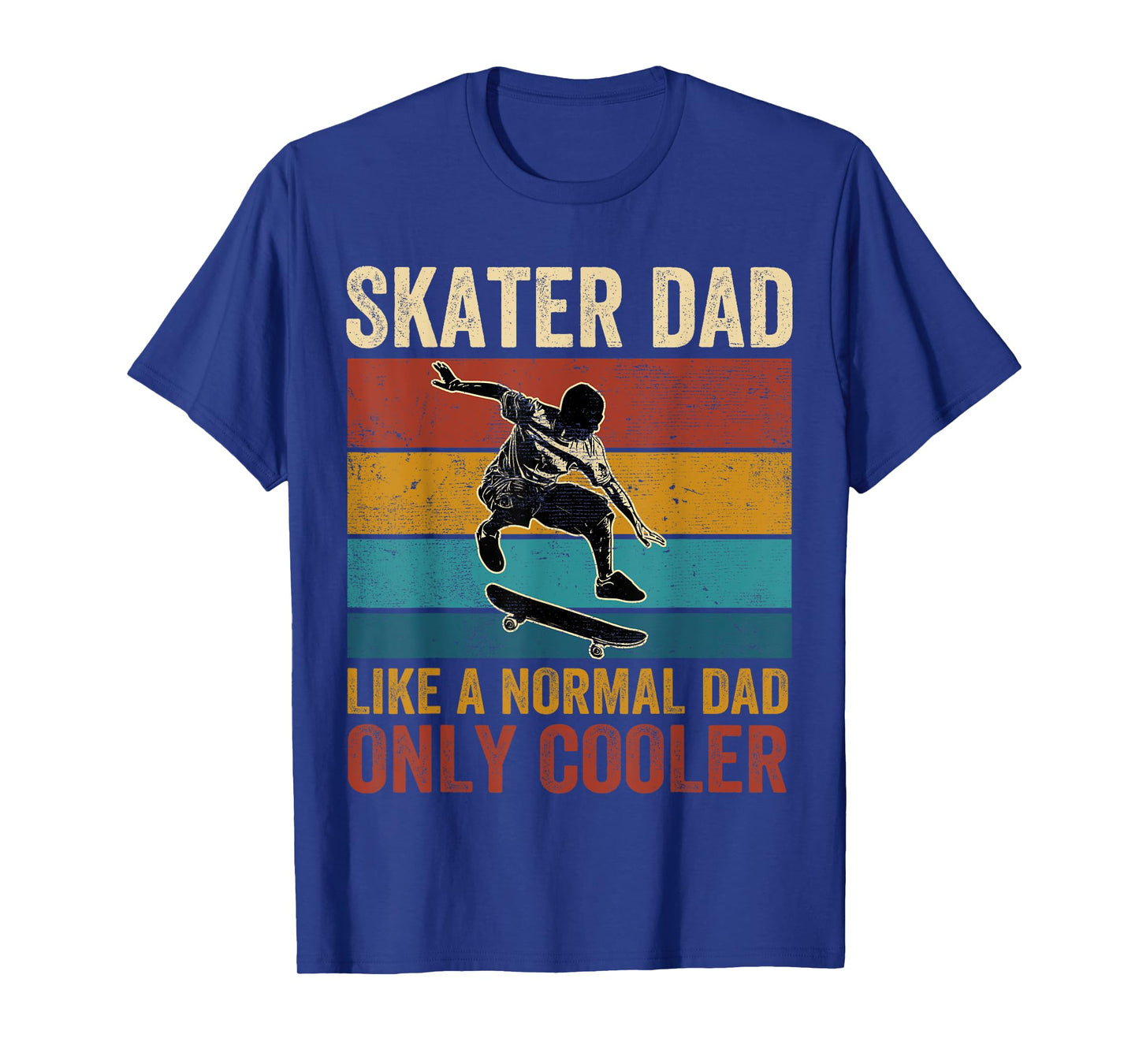 Skater Dad Like A Normal Dad Only Cooler Father's Day T-Shirt