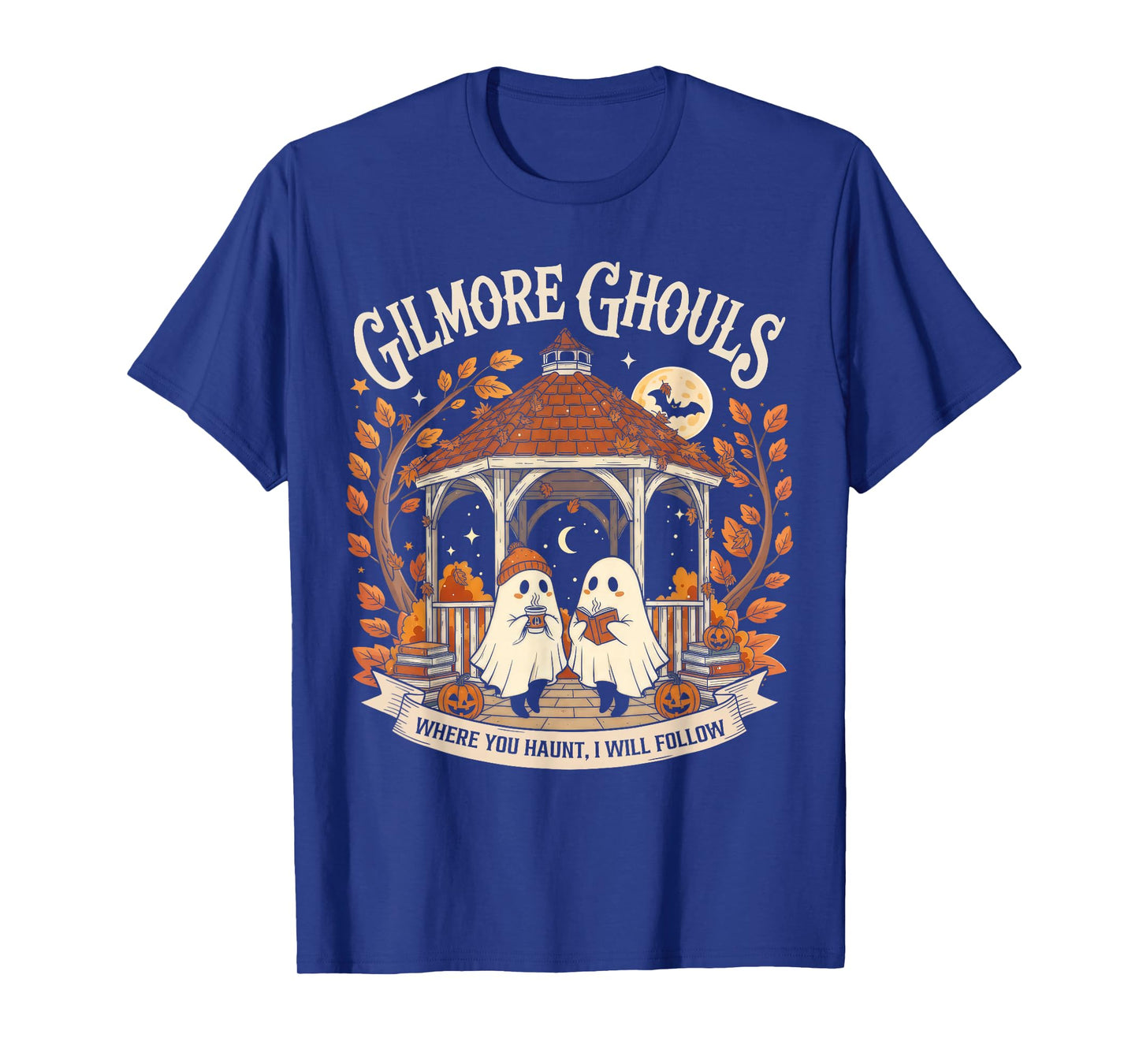 Gilmore Ghouls Where You Haunt I Will Follow Tee T-Shirt