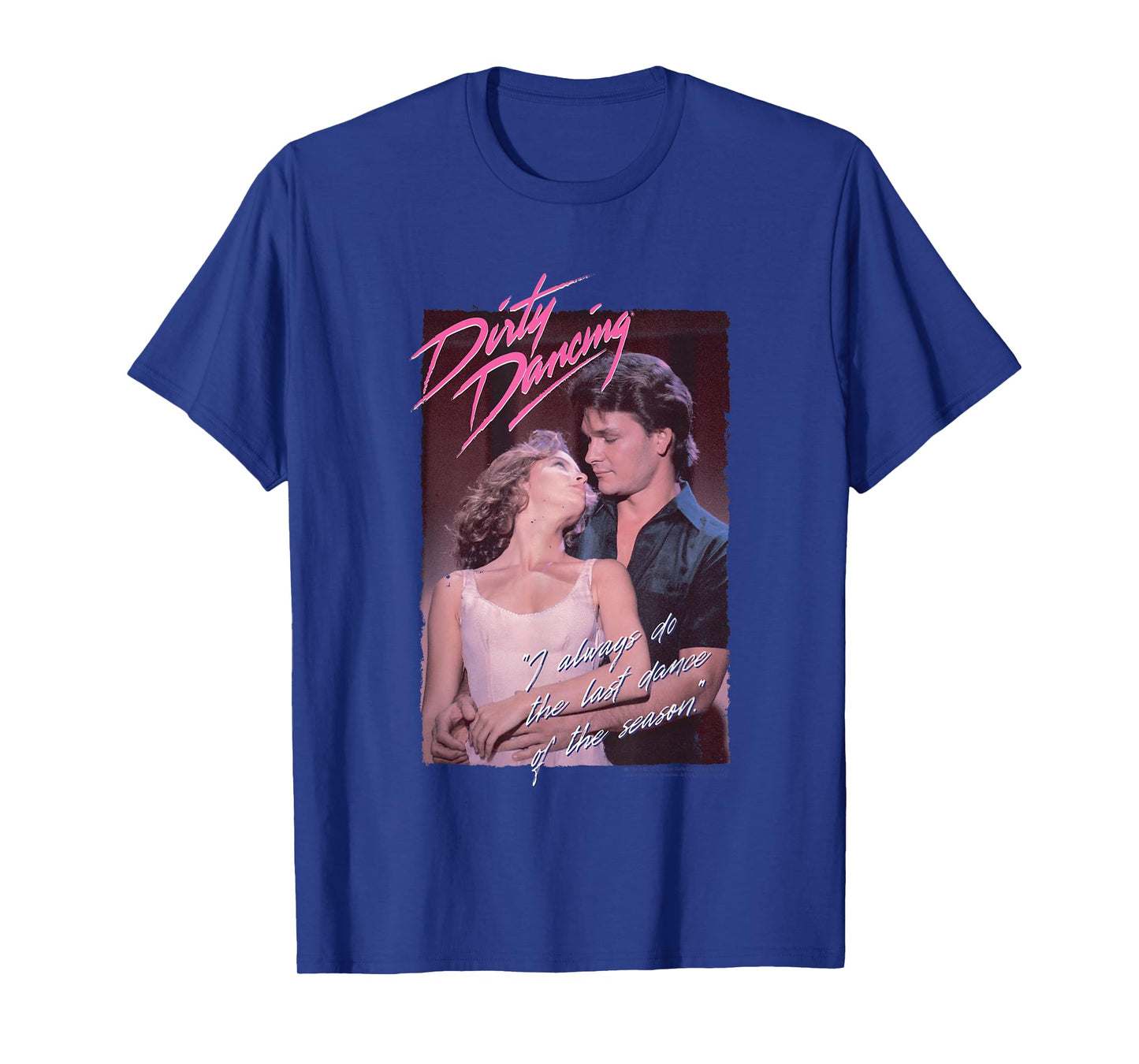 Dirty Dancing Last Dance of The Season Quote T-Shirt
