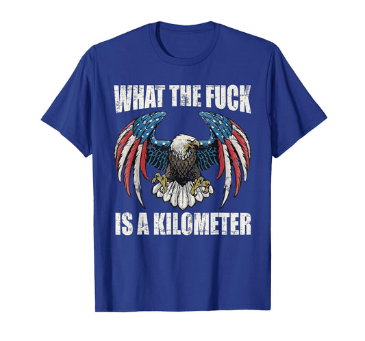 WTF What The Fuck Is A Kilometer George Washington July 4th T-Shirt