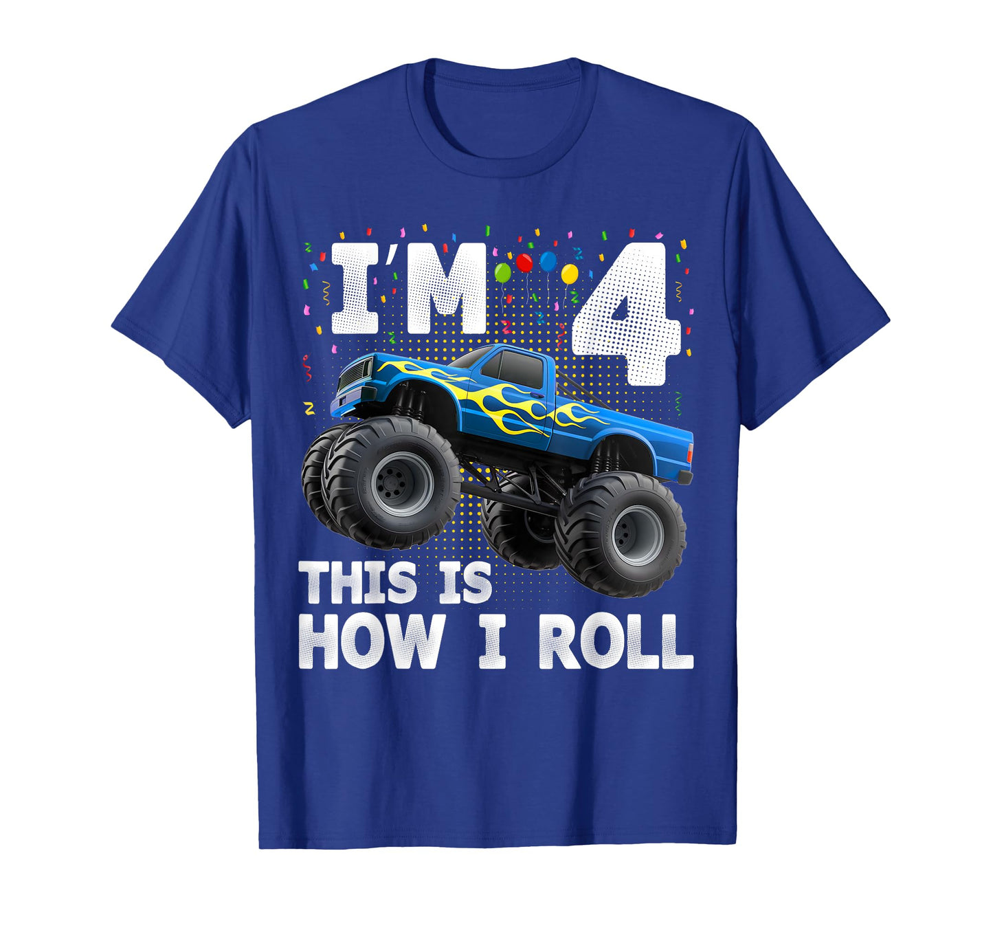 I'm 4 This is How I Roll Monster Truck 4th Birthday Boys T-Shirt