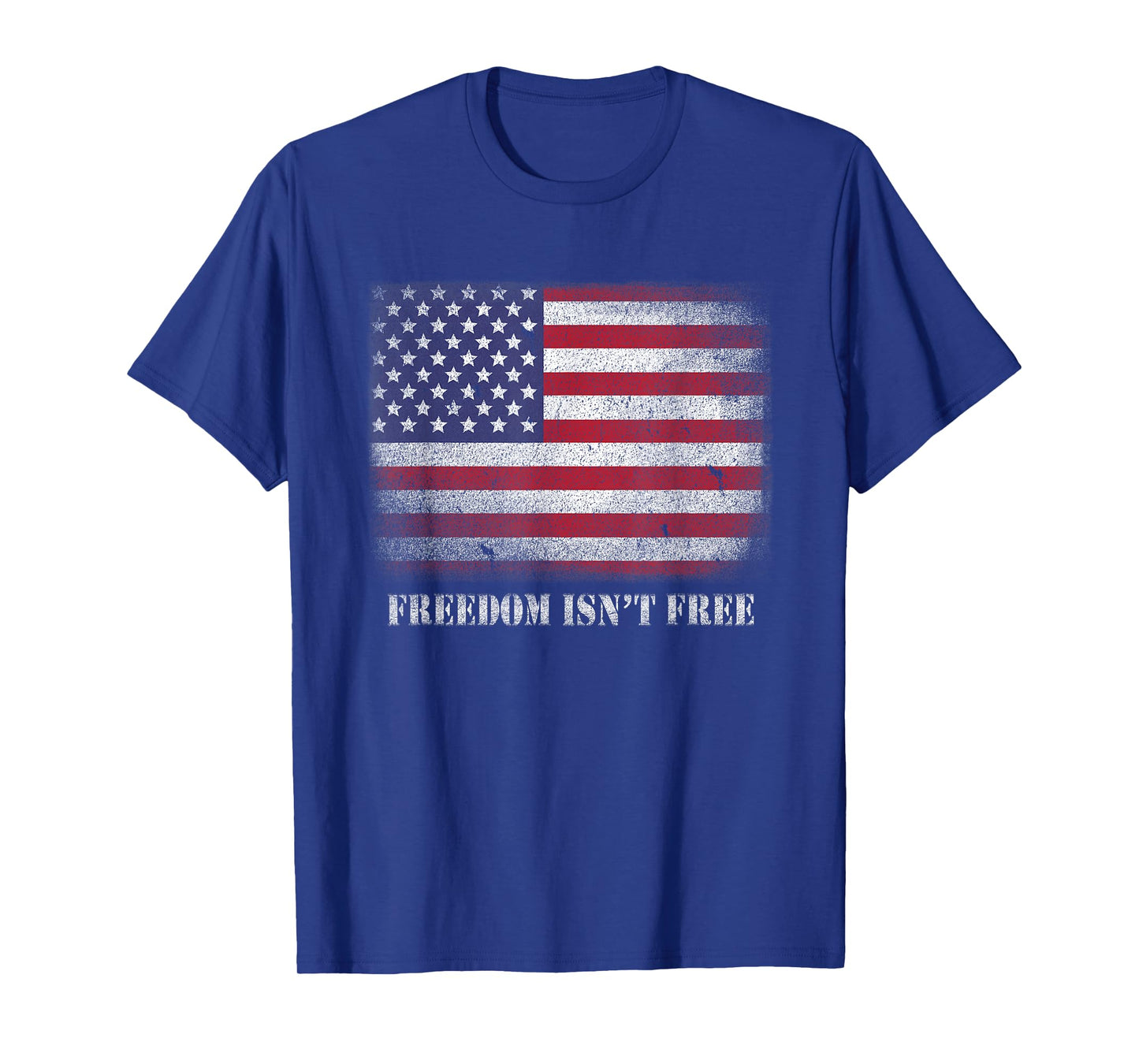 Freedom Isnt Free Freedom is Not Free Isn't Free Patriotic T-Shirt