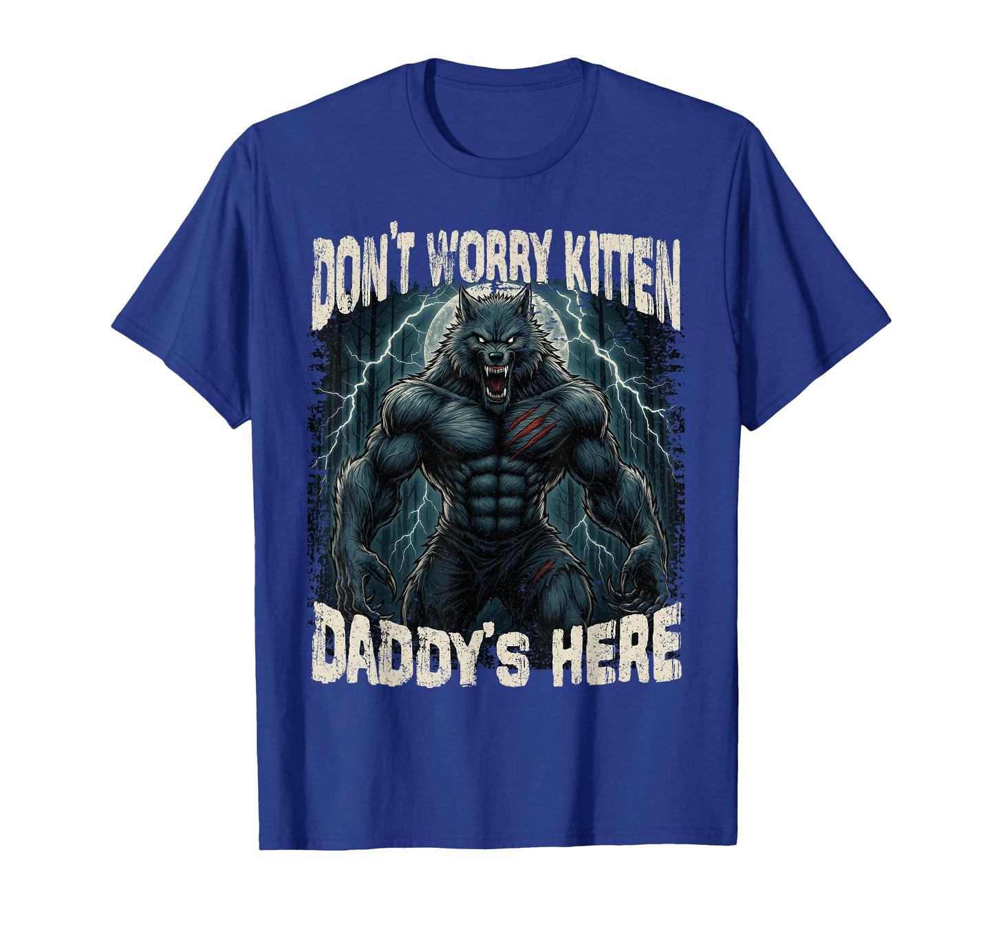 Don't Worry Kitten Daddy's here Funny Alpha Wolves Meme Wolf T-Shirt