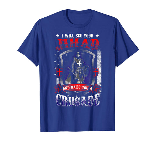 I will see your Jihad and raise you a Crusade T-Shirt
