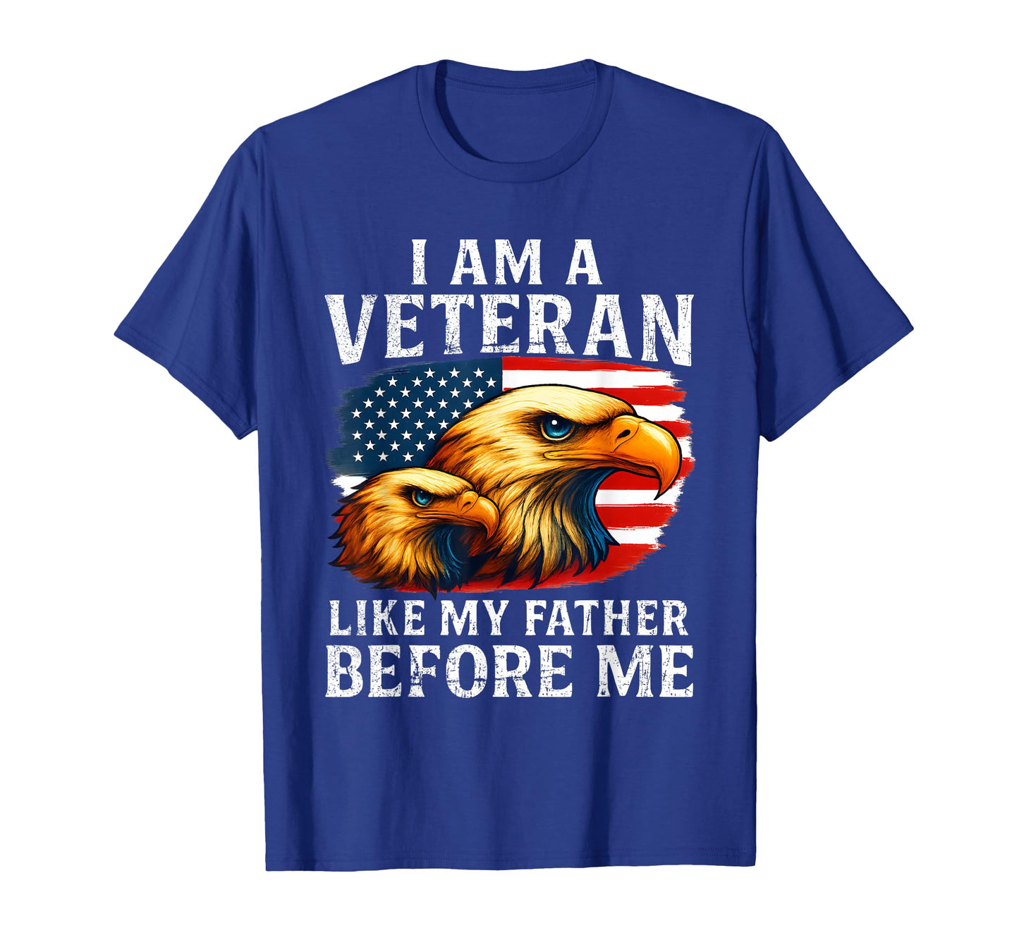 I Am A Veteran Like My Father Before Me T-Shirt