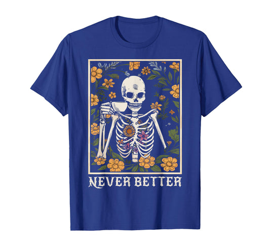 halloween for women never better skeleton funny skull T-Shirt