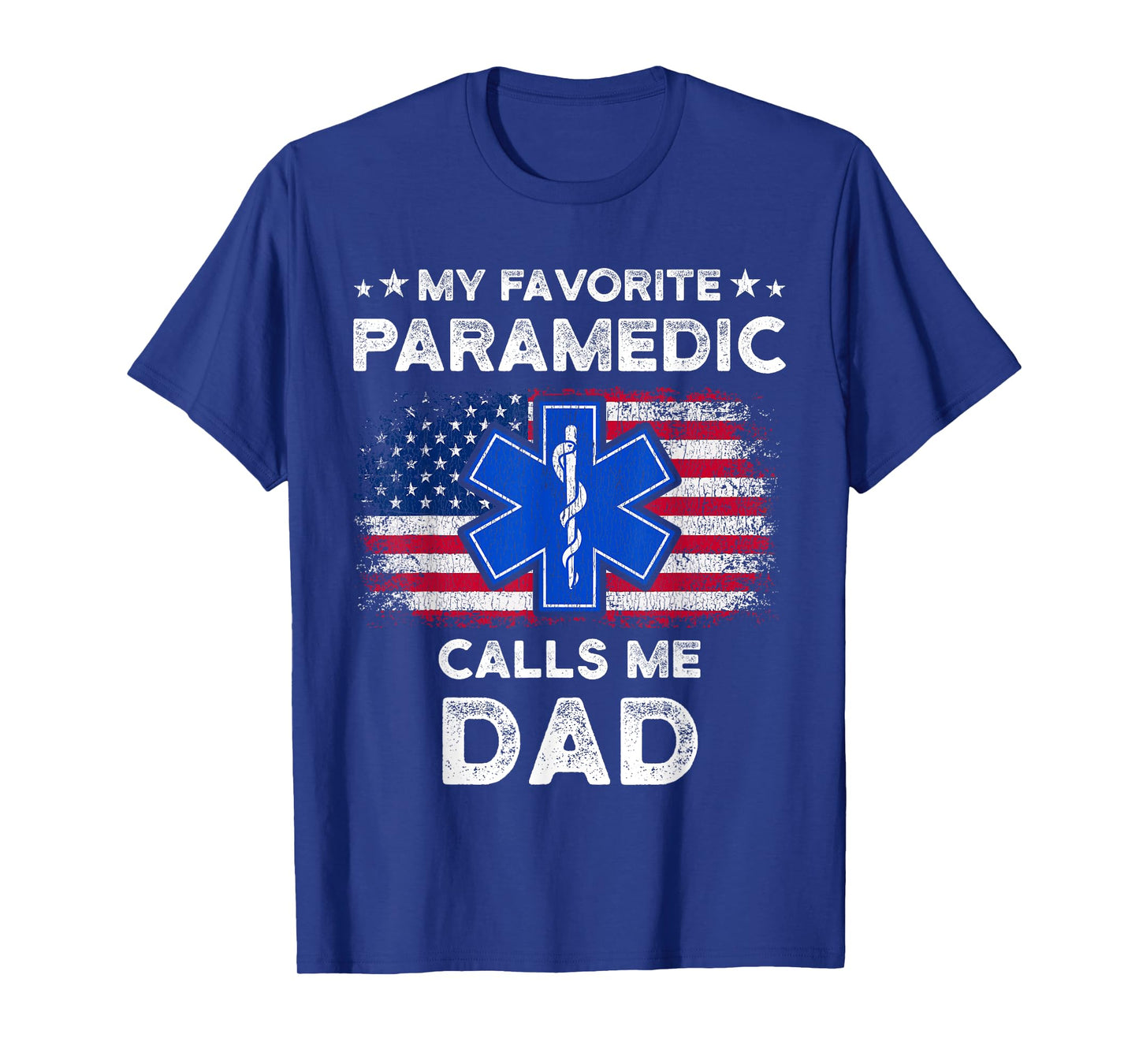 My Favorite Paramedic Calls Me Dad Funny Paramedic Dad T-Shirt