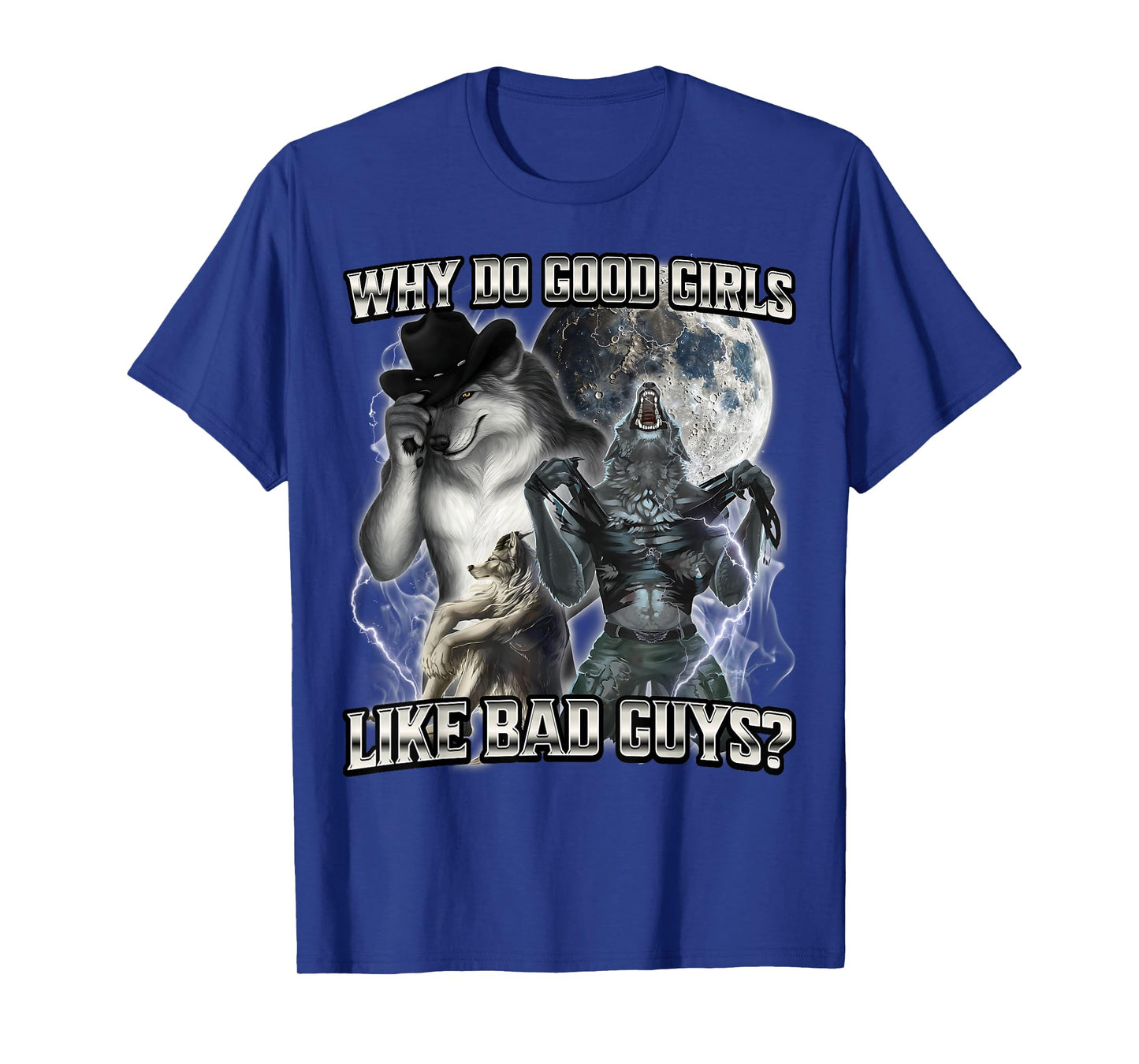 Why Do Good Girls Like Bad Guys T-Shirt