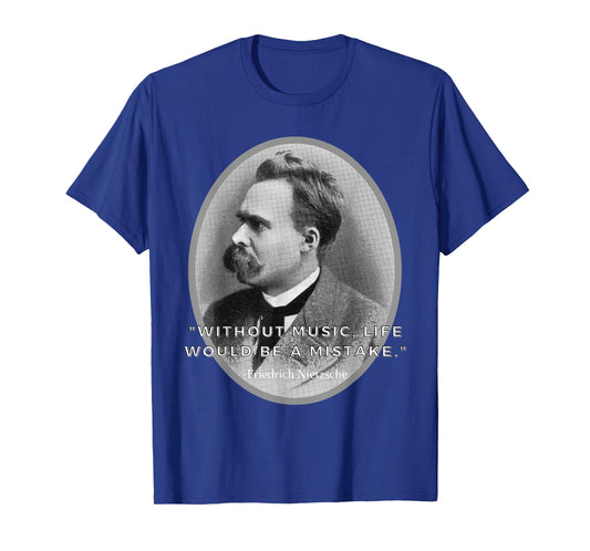 Friedrich Nietzsche, Music Philosophy major, Music is life T-Shirt