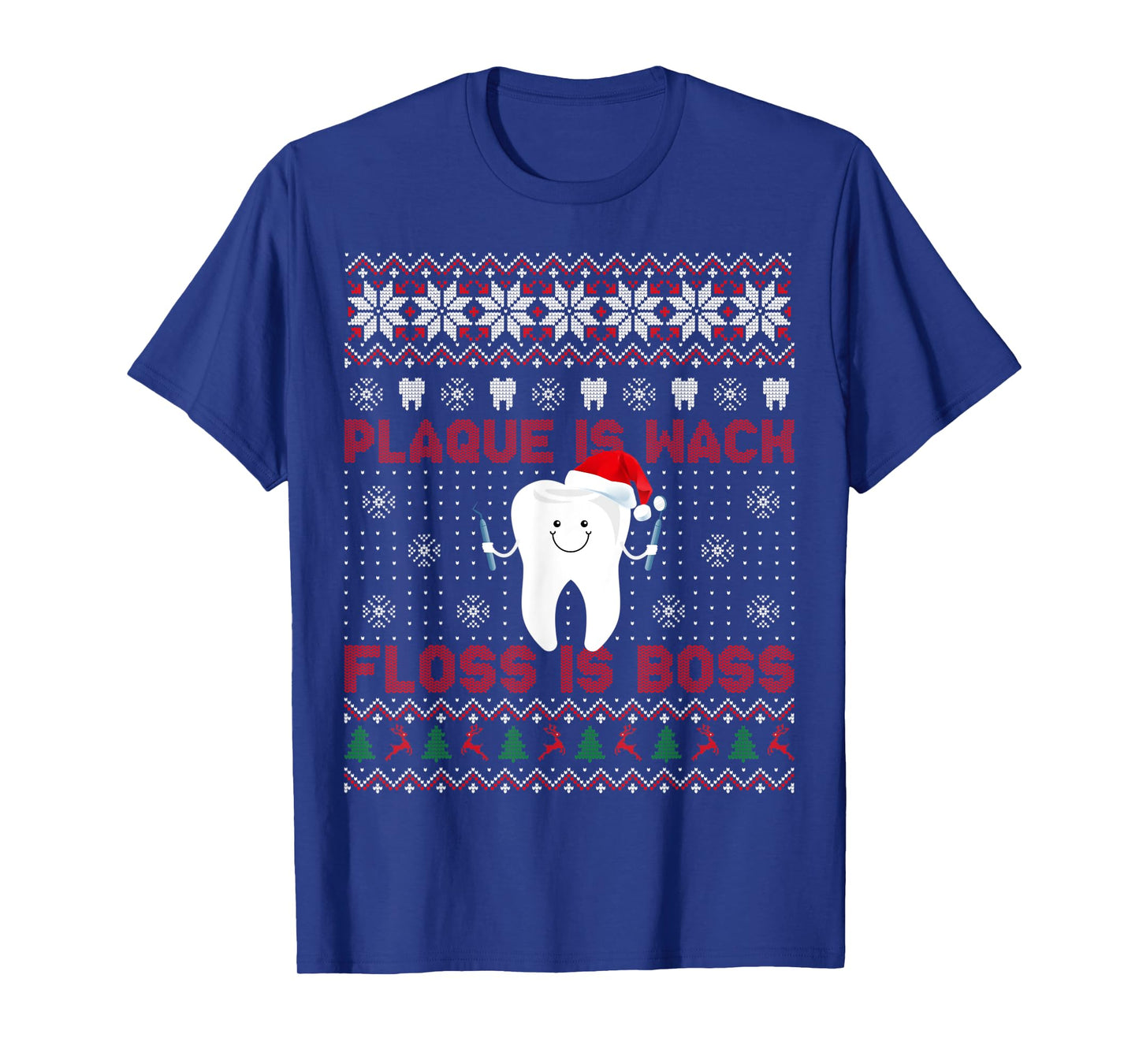 Dentist Plaque Is Wack Floss Is Boss Ugly Christmas T-Shirt