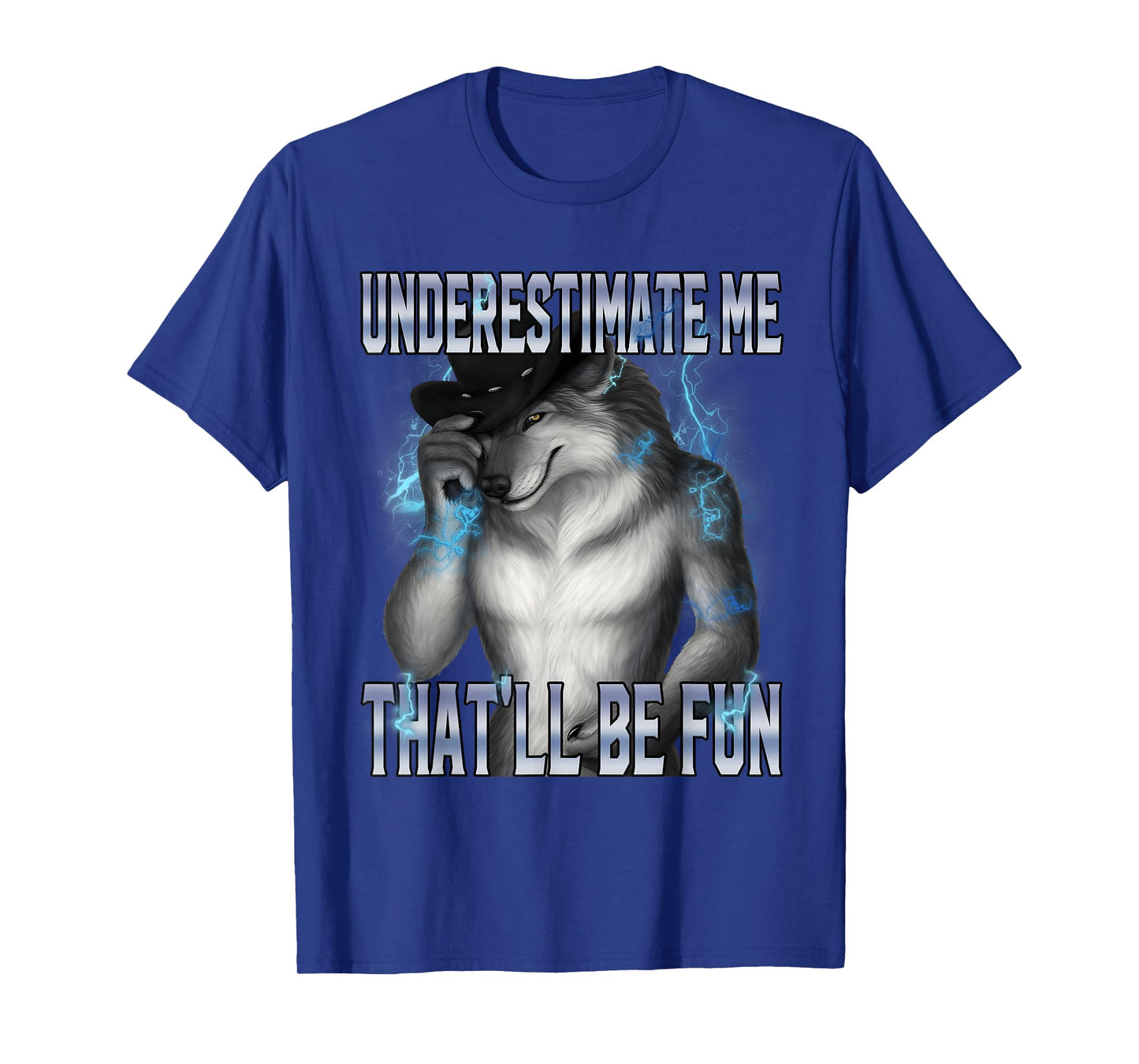 Underestimate Me That'll Be Fun Alpha Wolf Meme Brainrot T-Shirt