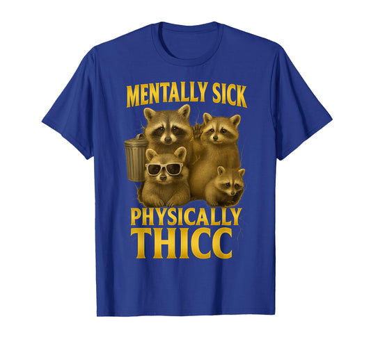 Mentally Sick Physically Thicc Bootleg Funny 90's Memes T-Shirt