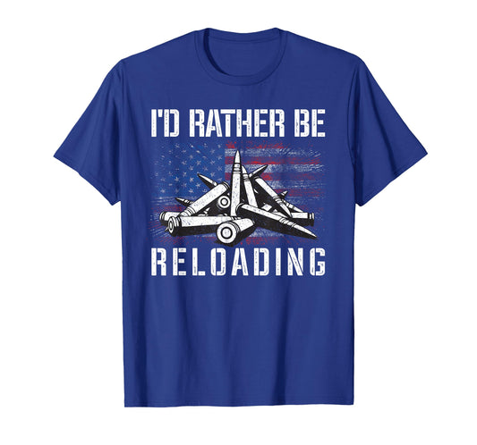 I'd Rather Be Reloading Shooter Guns Ammo American Flag Women Men T-Shirt