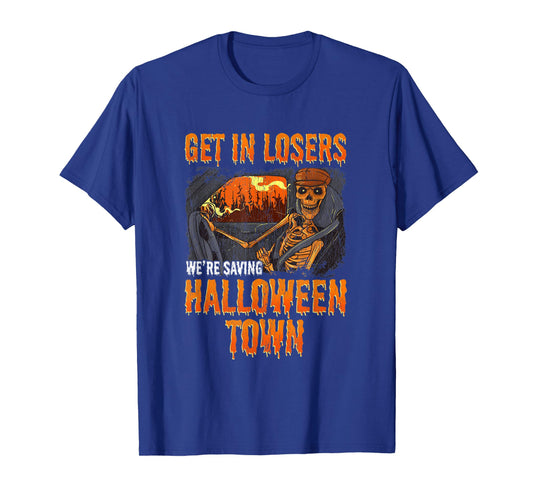 Get In Losers We're Saving Halloween Town Skeleton T-Shirt