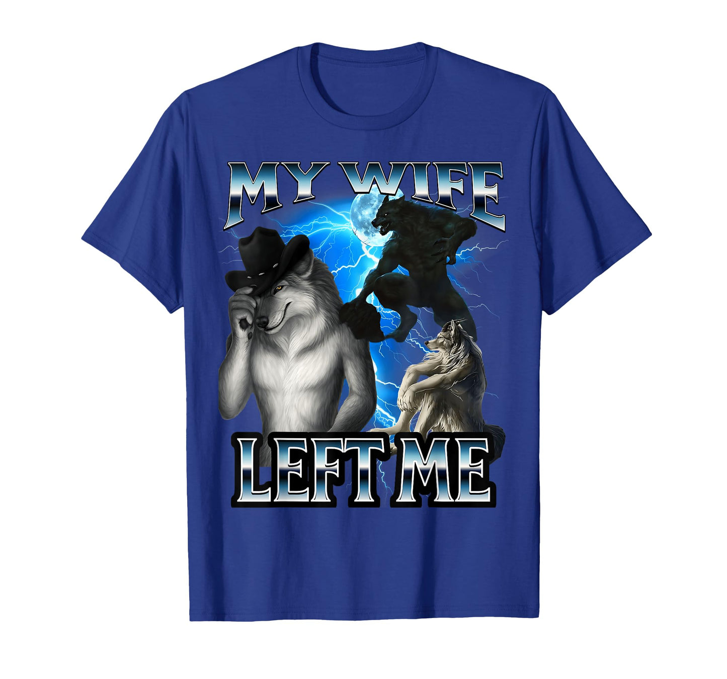 Funny Alpha Wolf Meme My Wife Left Me Bootleg T-Shirt