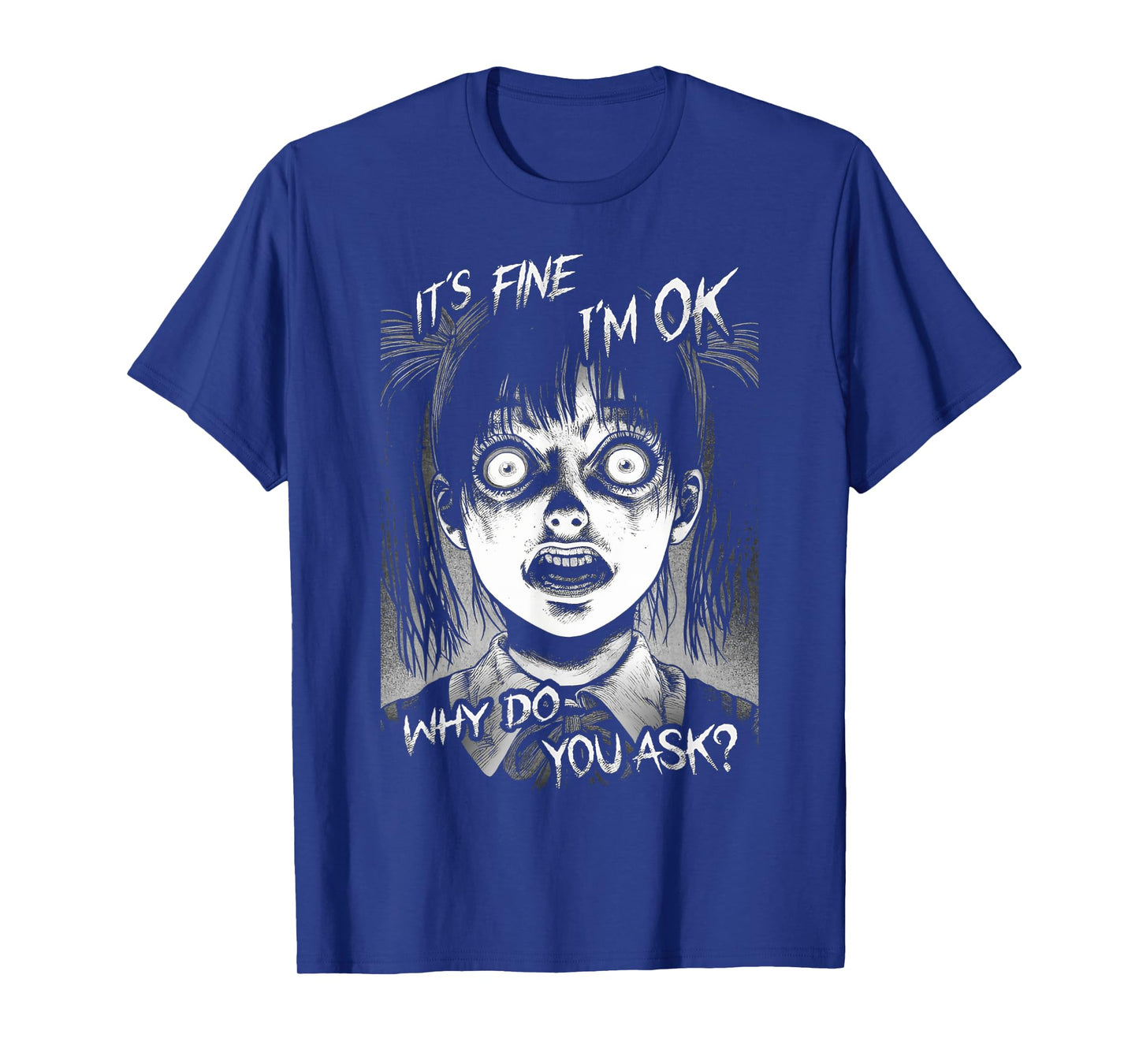 It's Fine I'm OK Why Do You Ask? Nightmare Anxiety Girl Says T-Shirt