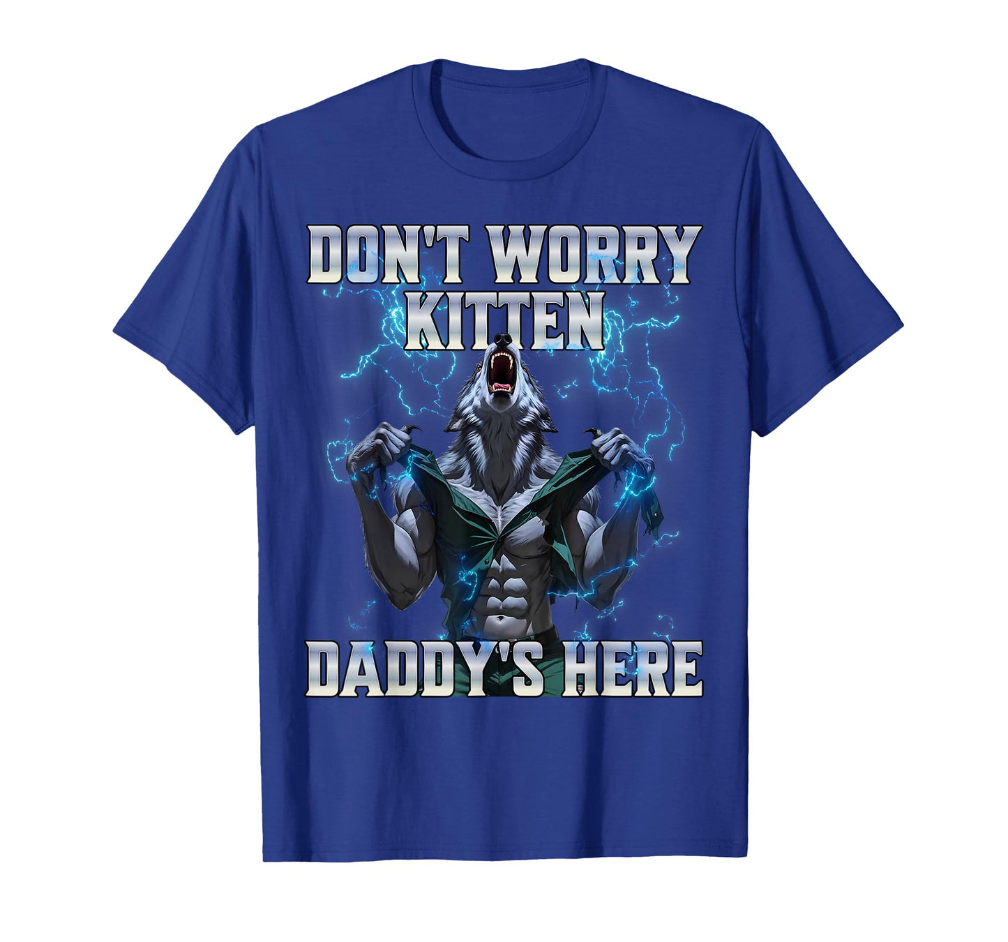 Don't Worry Kitten Daddy's Here T-Shirt
