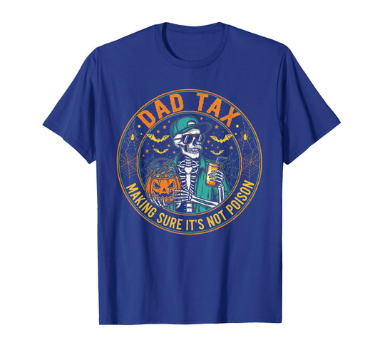 Halloween Skeleton Papa, Dad Tax Making Sure Not Poison T-Shirt