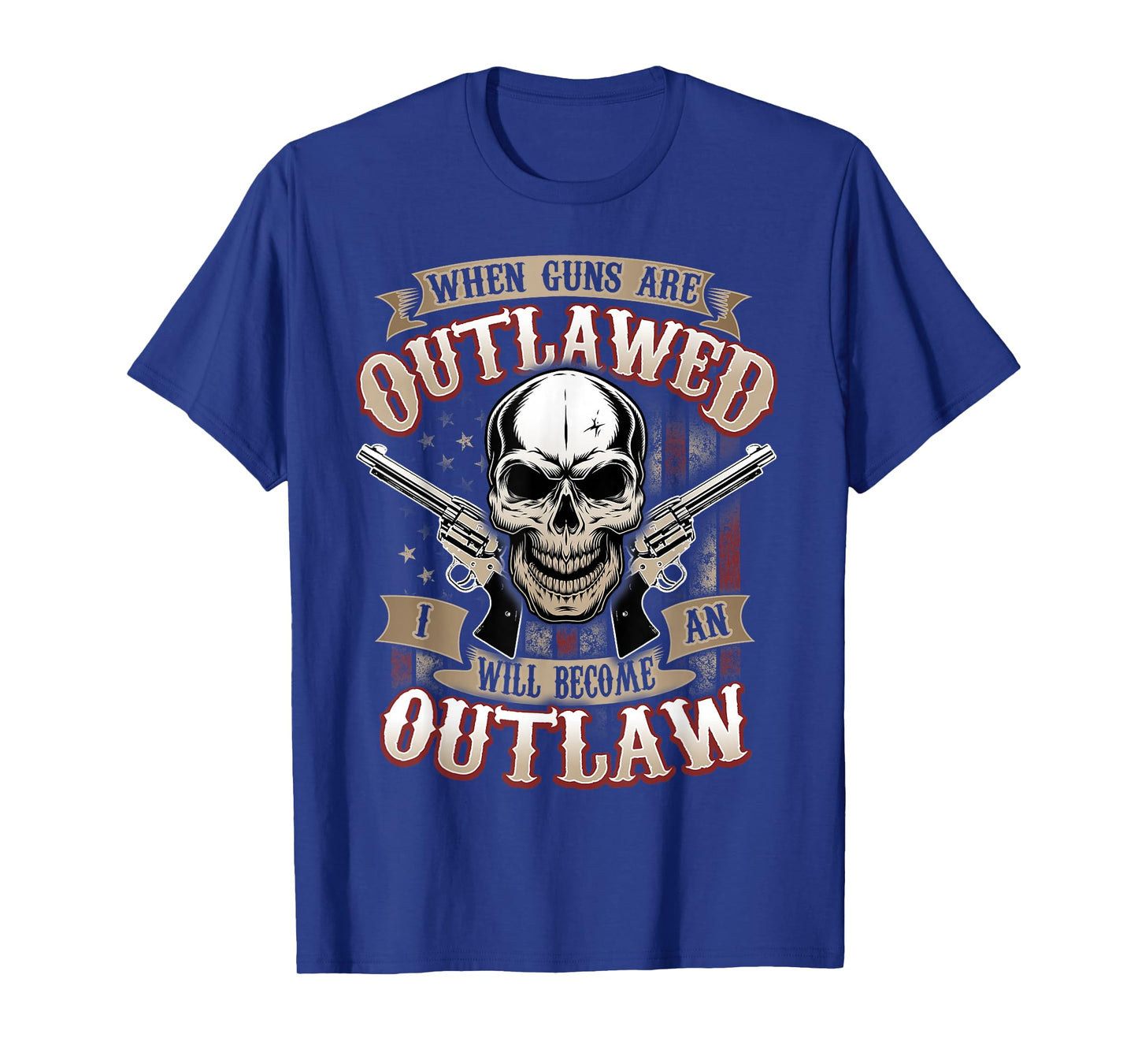 When Guns Are Outlawed I Will Become An Outlaw American Flag T-Shirt