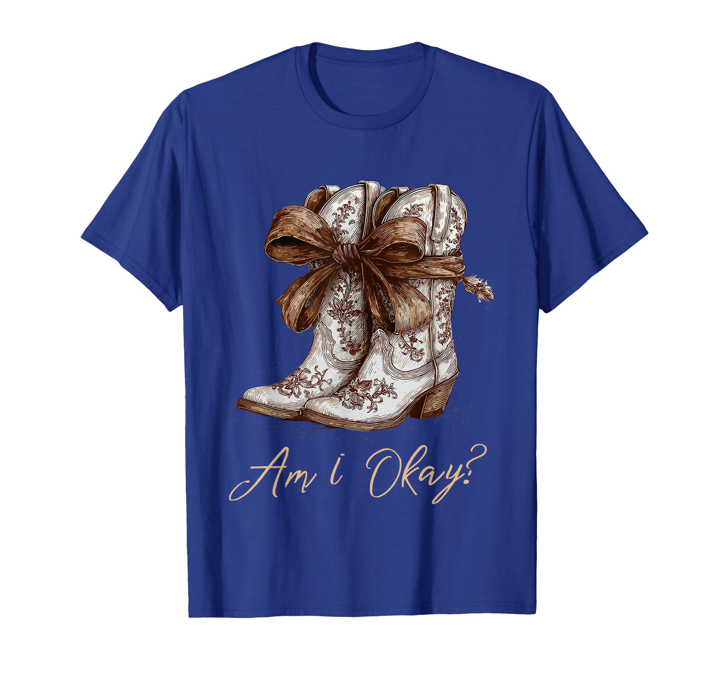 Am I Okay Boot Western Texas Cowgirl Coquette Bow Women Girl T-Shirt