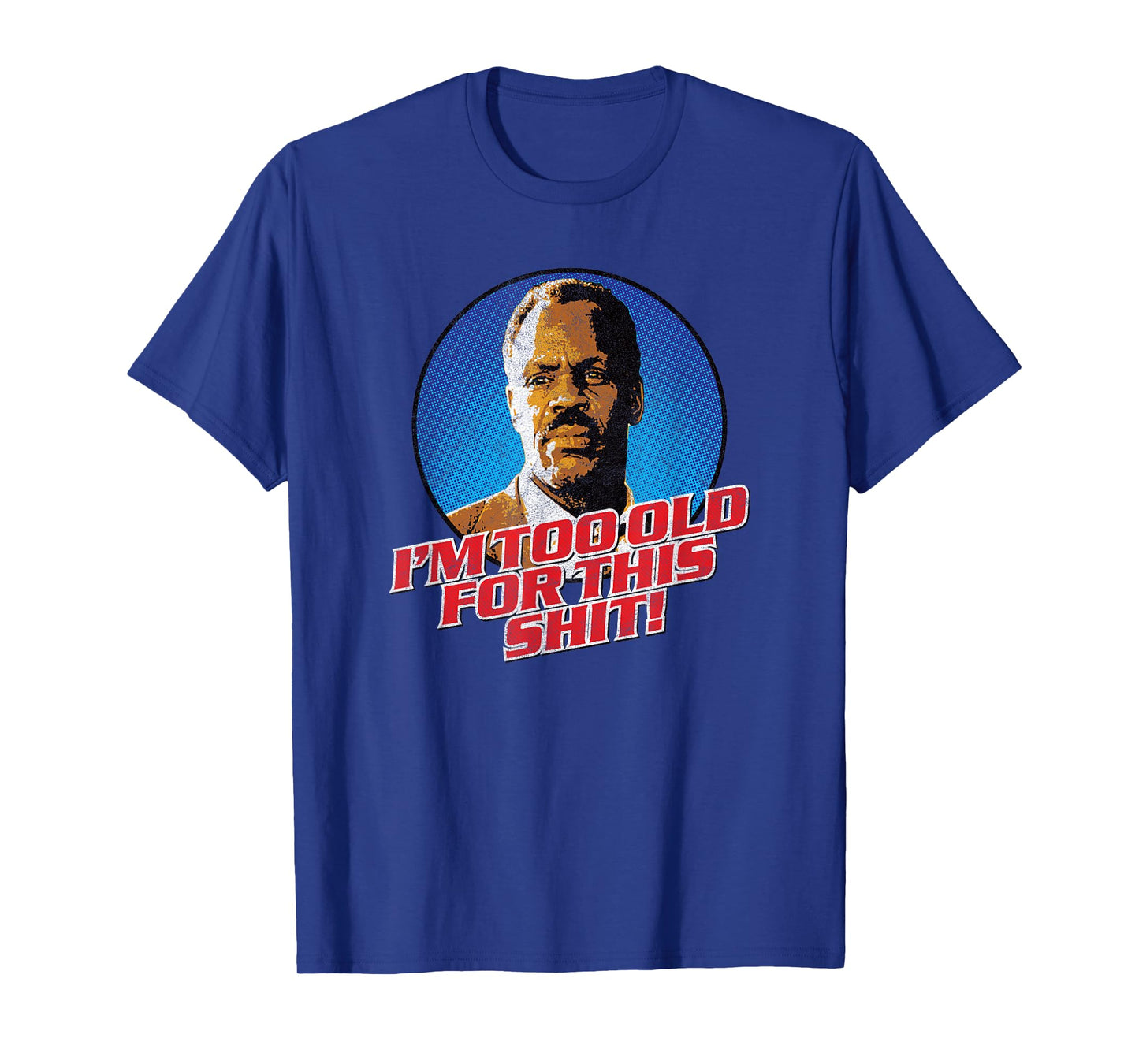 I'm Getting Too Old for This Shit! - Funny 80's Retro Humor T-Shirt