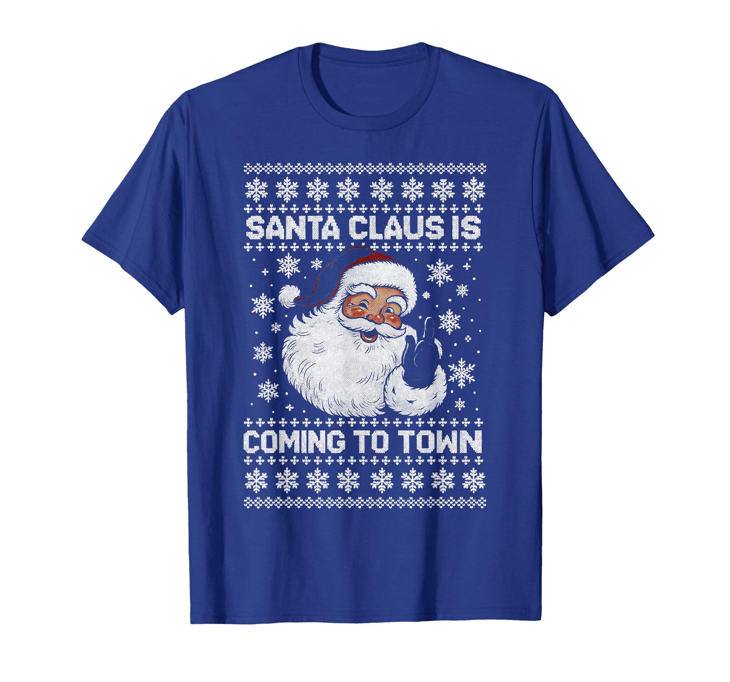 Funny Santa Claus is Coming to Town Ugly Holiday Christmas T-Shirt