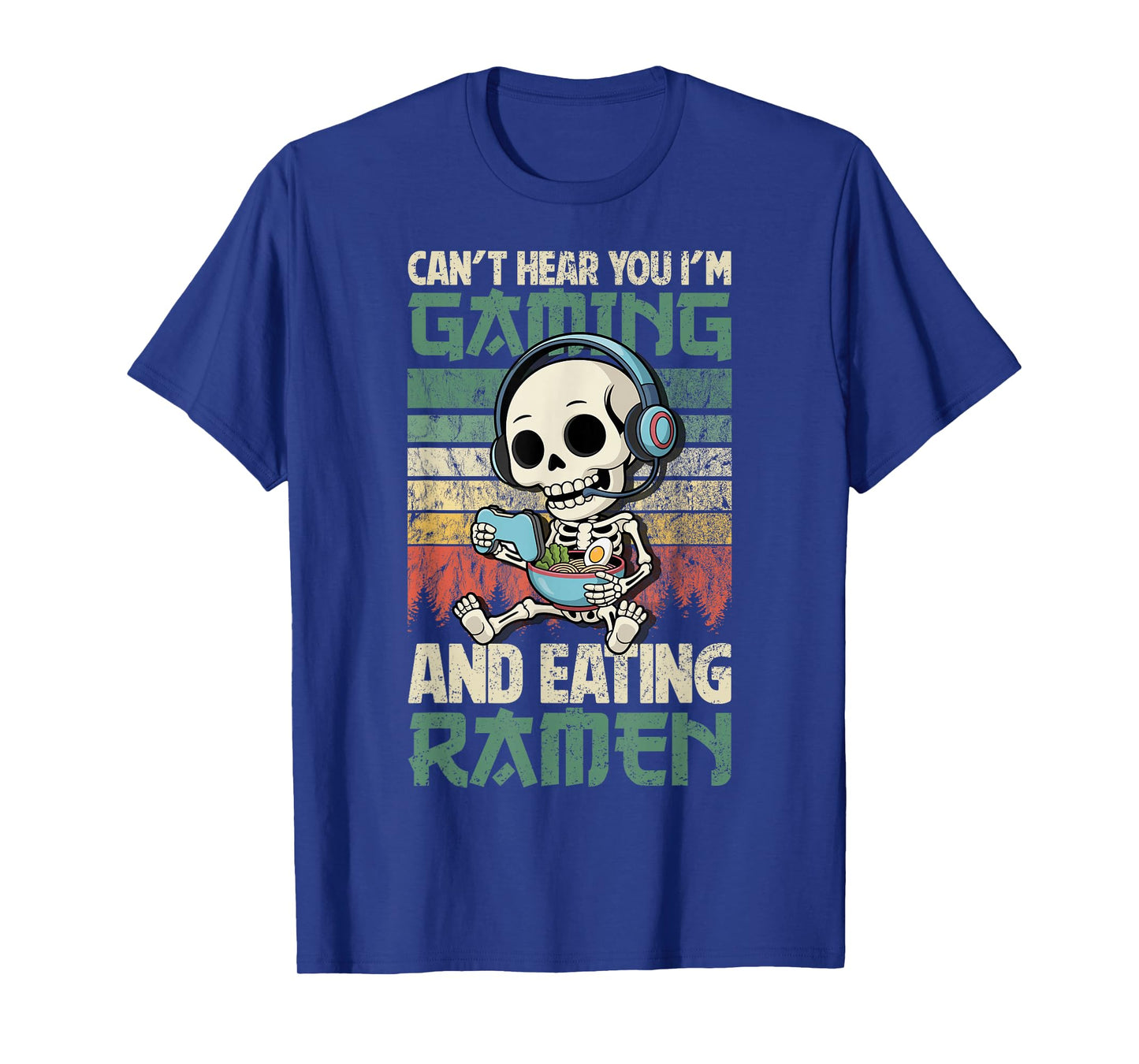 Gaming Can't Hear You Gaming and Ramen Funny Skeleton Gamer T-Shirt