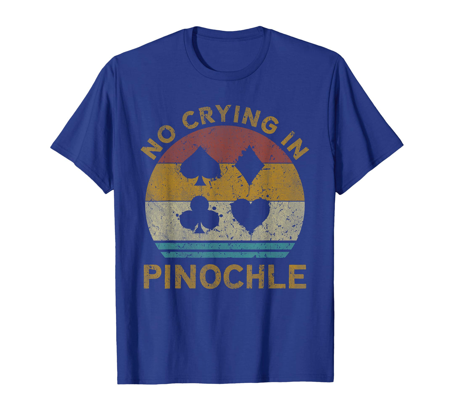 No Crying In Pinochle Funny Pinochle Card Game T-Shirt