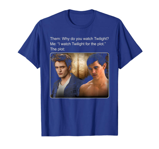 Twilight Saga I Watch Twilight for The Plot Meme Movie T-Shirt