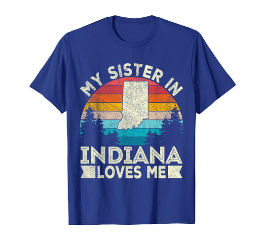 My Sister In Indiana Loves Me Retro Indiana T-Shirt