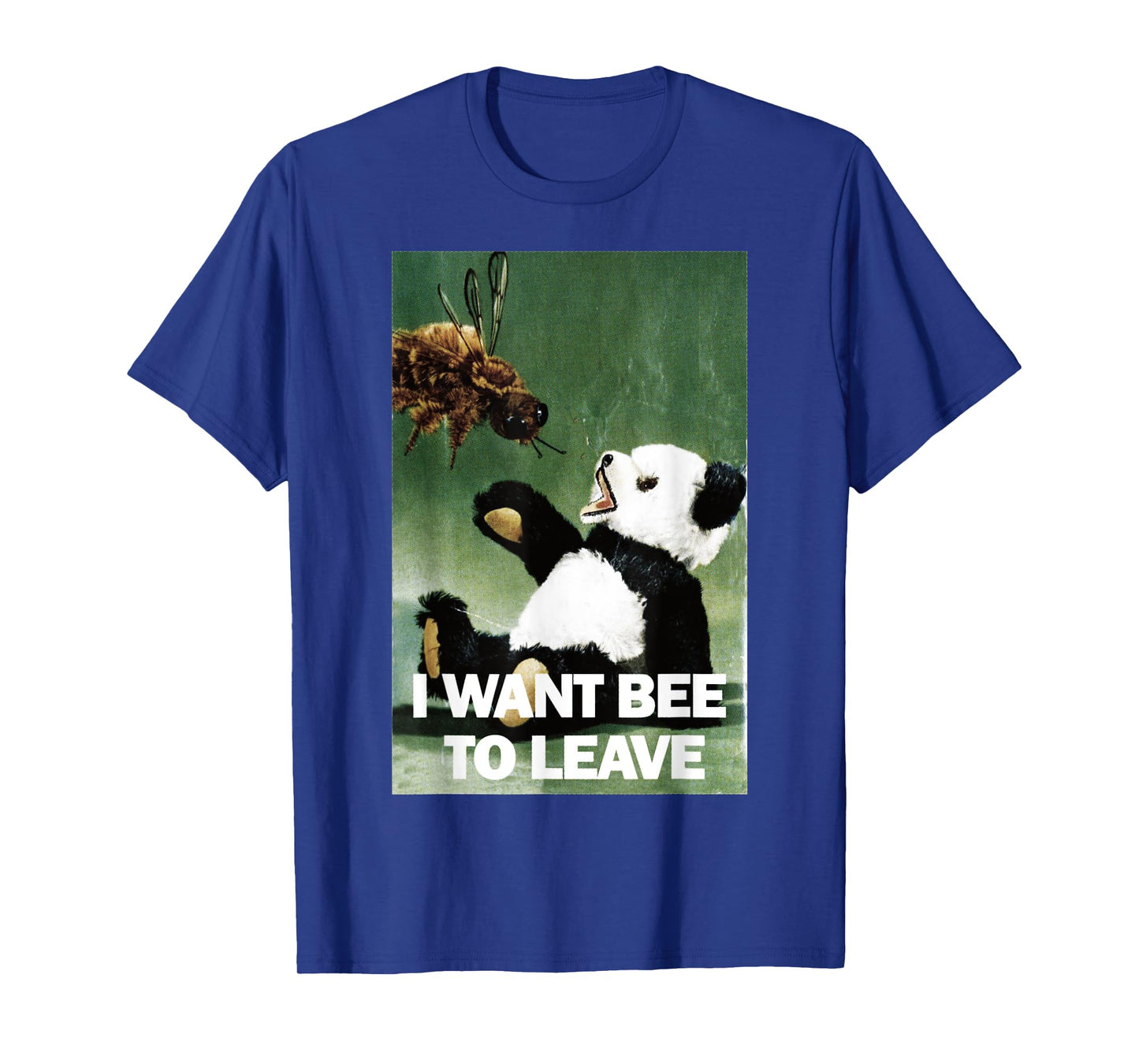 I Want Bee To Leave T-Shirt