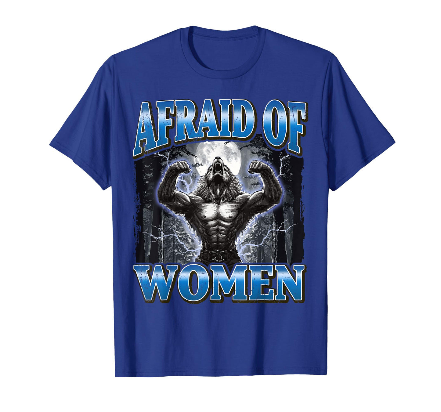 Afraid Of Women Funny Werewolf Meme T-Shirt