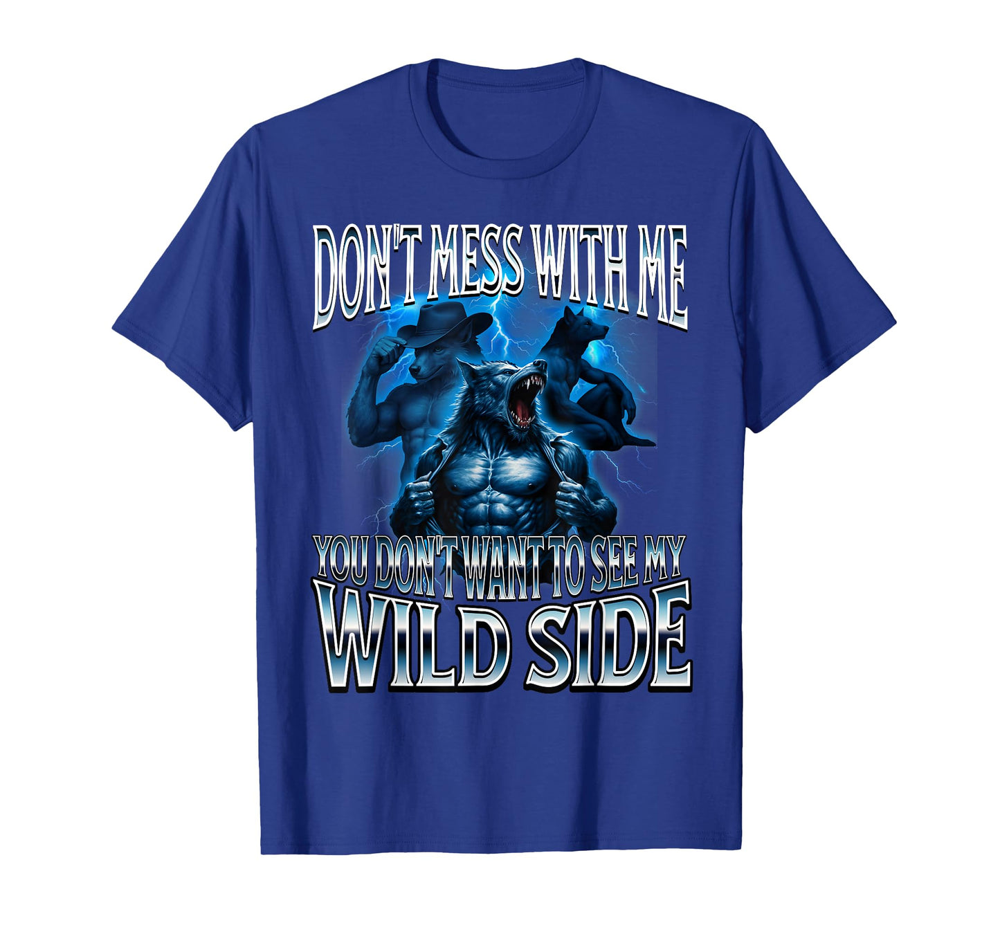 Mess with Me Alpha Male Werewolf Wolf Meme Corny Dumb T-Shirt
