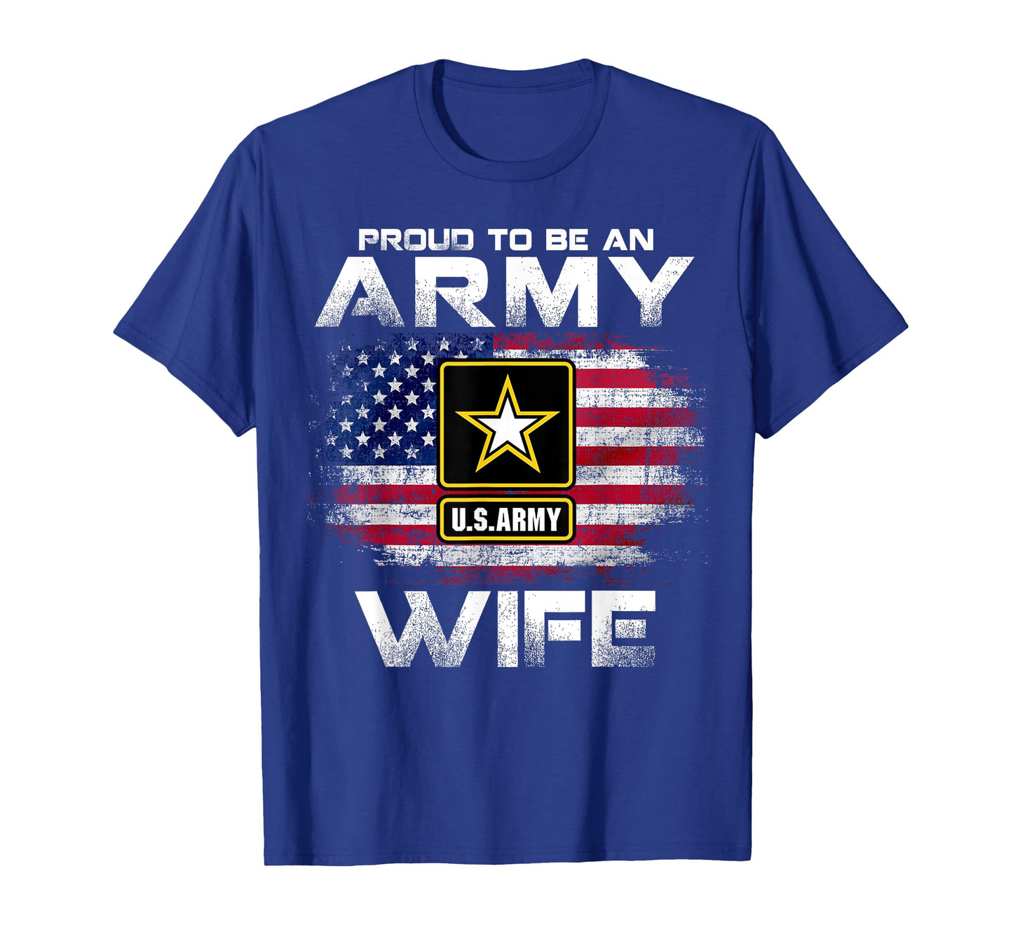 Proud To Be An Army Wife With American Flag Gift Veteran Women Kids Men T-Shirt