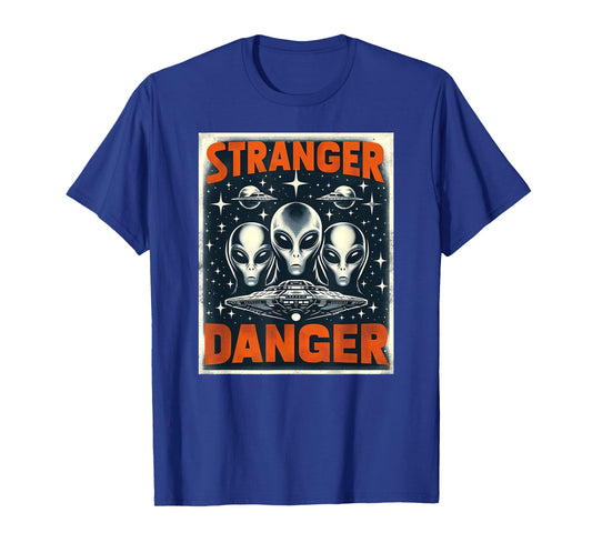 Galactic Warning: Alien Stranger Danger T-Shirt