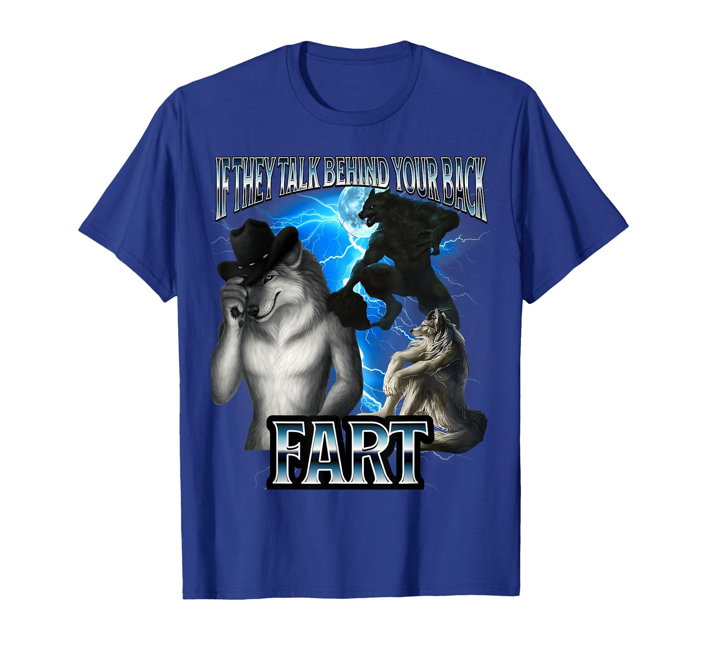 Funny Alpha Wolf Meme If They Talk Behind Back Fart Bootleg T-Shirt