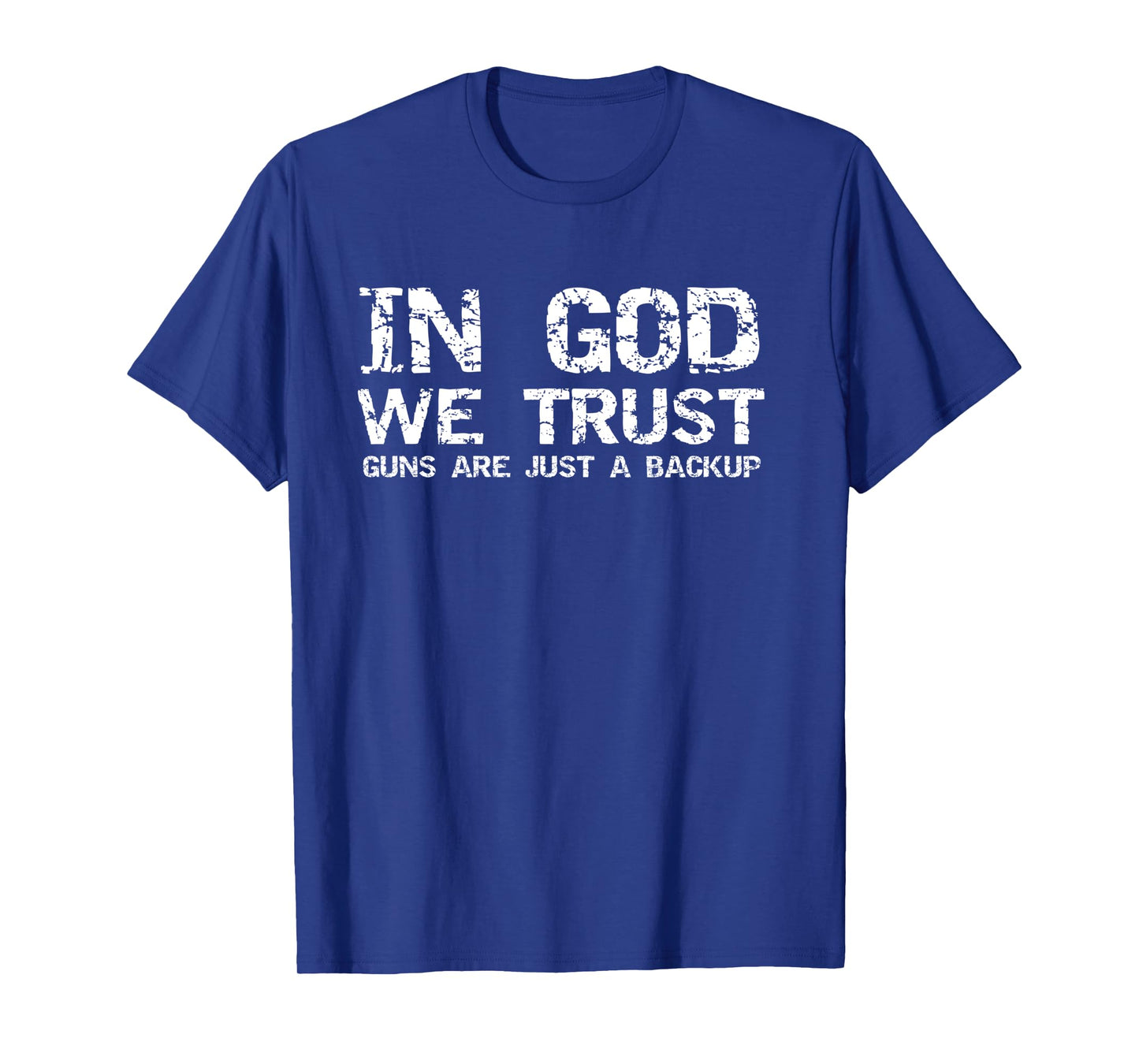In God We Trust Guns are Just a Backup American Patriotic Long Sleeve T-Shirt