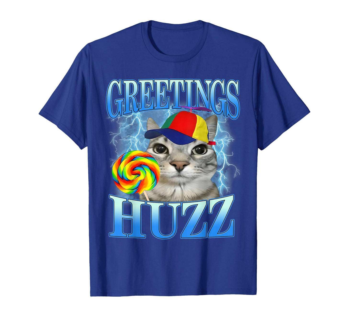 Greetings Huzz Cat Meme Funny Lightning Candy Pet Enthusiast T-Shirt