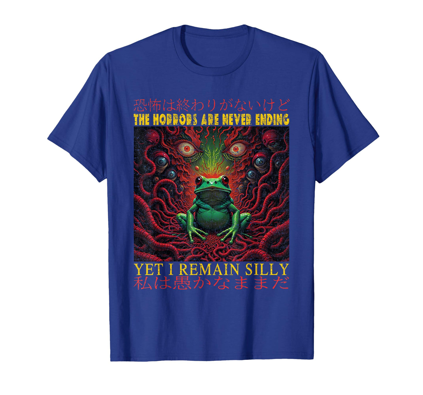 Horrors Are Never Ending Yet I Remain Silly Japanese Frog T-Shirt