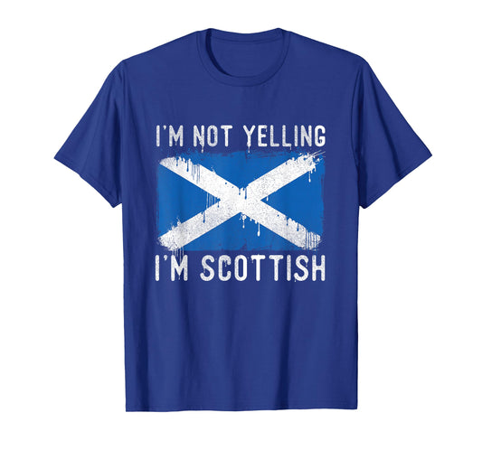 I'm Not Yelling I'm Scottish - Scotland Pride Heritage T-Shirt